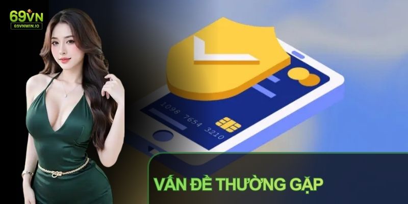 Rút Tiền 69VN: Hướng Dẫn Các Bước Nhận Thưởng Nhanh Chóng 4 Đôi khi, sự cố sẽ khiến quá trình rút tiền 69VN bị chậm hơn