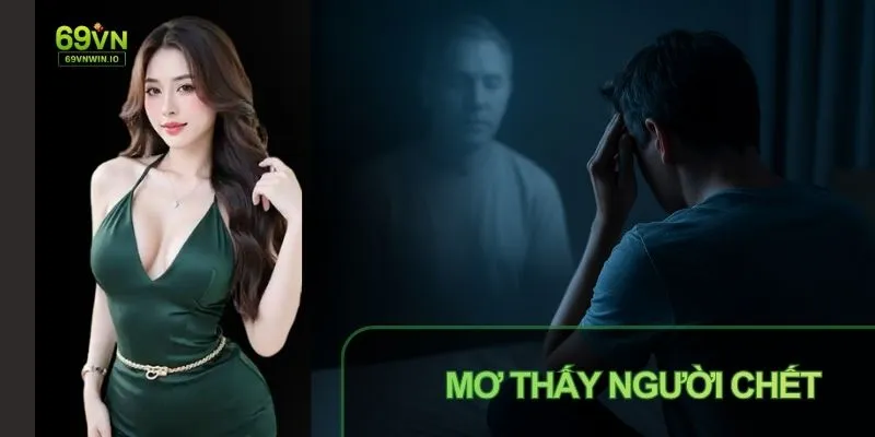 Mơ Thấy Người Chết: Giải Mã Giấc Mơ Và Ý Nghĩa Dân Gian 1 Mơ thấy người chết giải mã giấc mơ