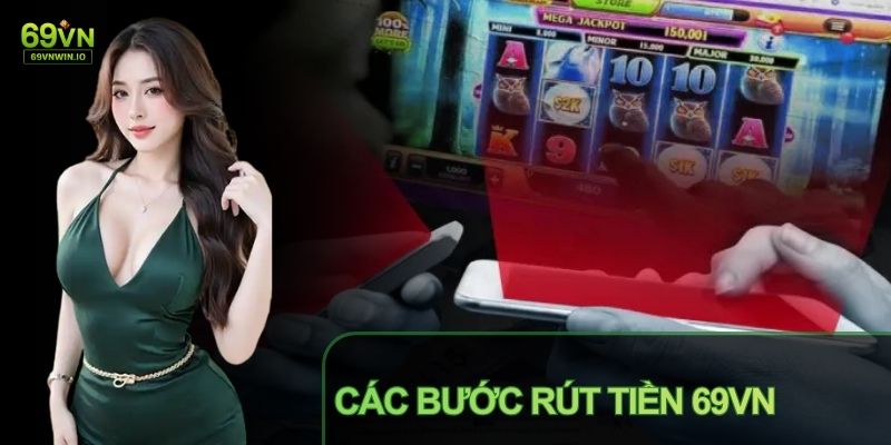 Rút Tiền 69VN: Hướng Dẫn Các Bước Nhận Thưởng Nhanh Chóng 2 Mọi thao tác rút tiền 69VN diễn ra trong môi trường bảo mật