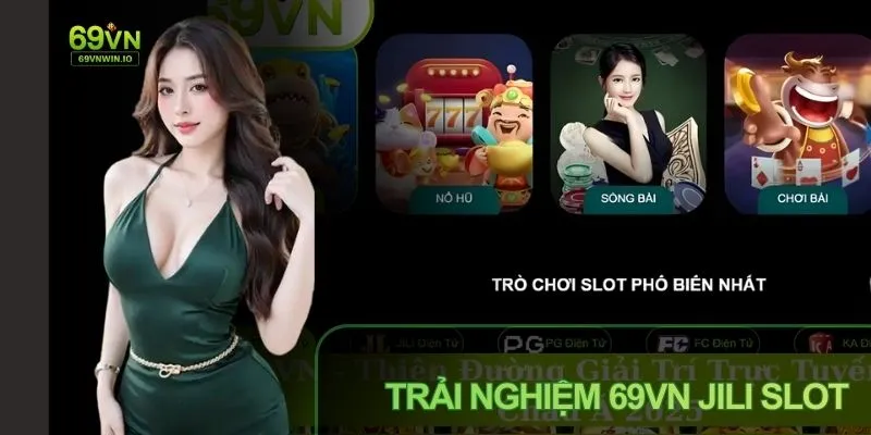 69VN JILI Slot - Trải Nghiệm Game Slot Đỉnh Cao Tại 69VN 1 Trải nghiệm 69VN JILI Slot hấp dẫn